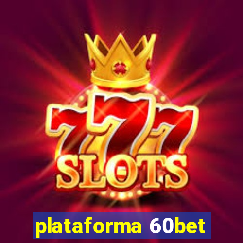 plataforma 60bet